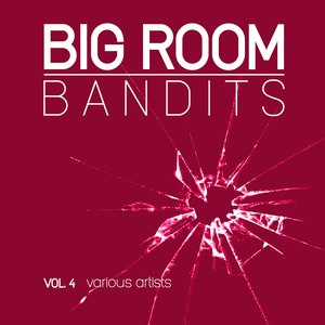 Big Room Bandits, Vol. 4