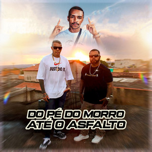 Do Pé do Morro até o Asfalto (Explicit)