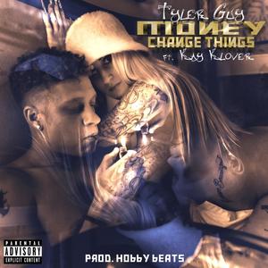 Money Change Things(feat. Kay Klover) (Explicit)