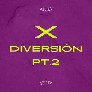 X Diversión Pt.2 (Explicit)