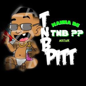 Wanna Be TNB ?? (Explicit)