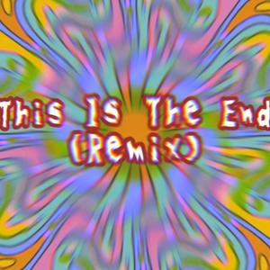 This Is The End (feat. Ryan Thompson) (Remix)
