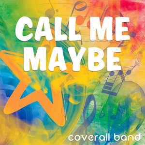 Call Me Maybe (As Made Famous by Carly Rae Jepsen)