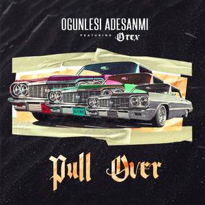 Pull Over (feat. Orex)