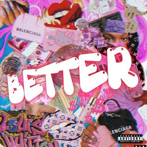 Better (feat. 1keleven) (Explicit)