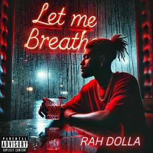 Let Me Breathe (Explicit)