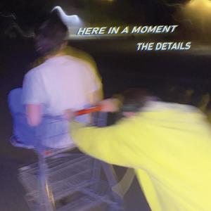 Here in a Moment (Explicit)