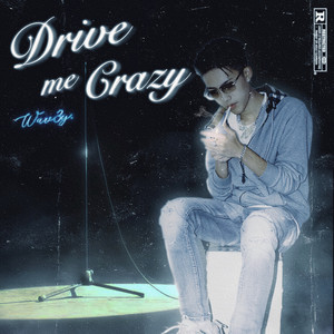 Drive Me Crazy (Explicit)