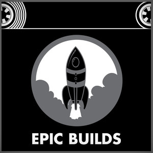 Epic Builds