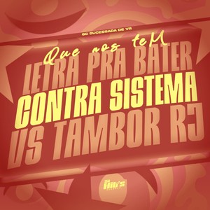 Que Nos Tem Letra Pra Bater Contra Sistema vs Tambor RJ (Explicit)