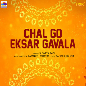 Chal Go Eksar Gavala