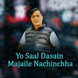 Yo Saal Dasain Majaile Nachinchha