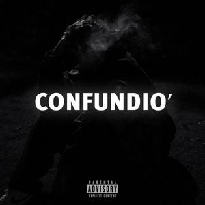 CONFUNDIO’ (Explicit)