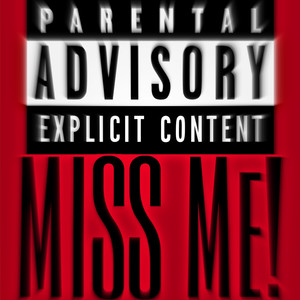 Miss Me! (Explicit)