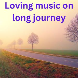 Loving music on long journey (Instrumental Version)