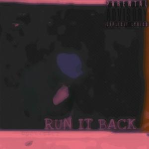 RUN IT BACK (Explicit)