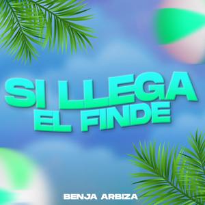 Si Llega El Finde (feat. Pancho Ferron)