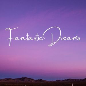 Fantastic Dreams