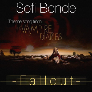 Fallout (Theme Song from Vampire Diaries)
