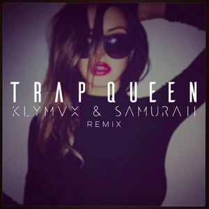 Trap Queen(KLYMVX & Samuraii Remix)