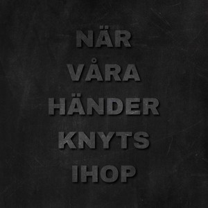 När våra händer knyts ihop