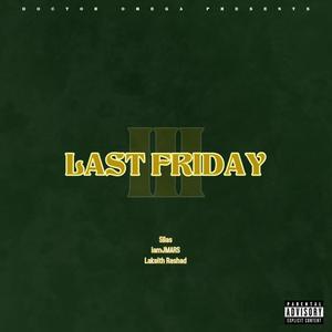 Last Friday (feat. Silas, iamJMARS & Lakeith Rashad) [Explicit]