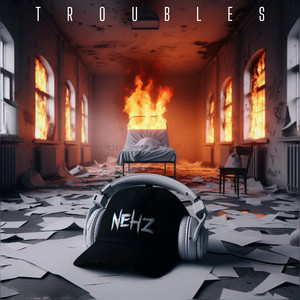 Troubles (Explicit)