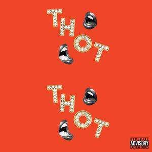 T.H.O.T (feat. Wool Wol, Moe Moe & Lil Dash) (Explicit)