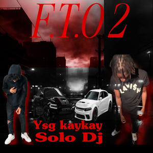 F.T.O 2 (feat. Solo Dj|Explicit)