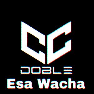 ESA WACHA #rkt #doblec (feat. DOBLE C)