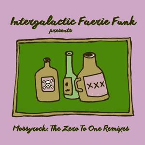 I.F.F. Presents Mossyrock: The Zero To One Remixes