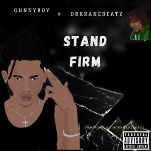 Stand Firm (feat. Gunnyboy) [Explicit]