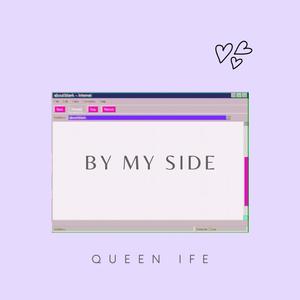 Queen Ife - By My Side (Sped Up)
