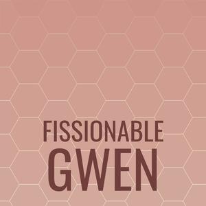 Fissionable Gwen