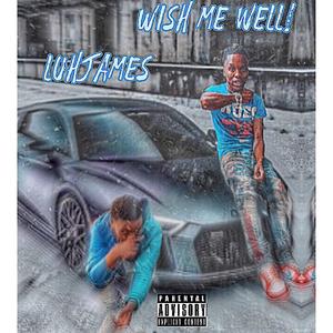 Wish me well (Explicit)