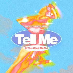 Tell Me (If You Want Me To) (feat. Pritch)