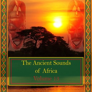 The Ancient Sounds of Africa, Vol. 13