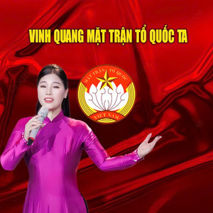 Vinh Quang Mặt Trận Tổ Quốc Ta