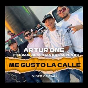 Me Gusto La Calle x Artur One (feat. Aspen Ds, Adrian Ds & Ezam29) (Explicit)