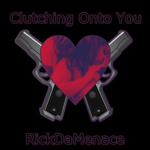 Clutching Onto You (Explicit)