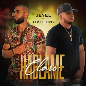 Hablame Claro (feat. Tivi Gunz)