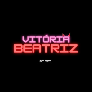 Vitória Beatriz (Explicit)