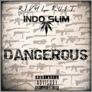 Dangerous (feat. Indo Slim) [Explicit]