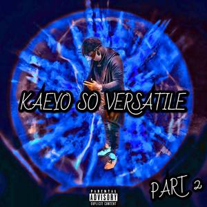 So Versatile, Part 2 (Explicit)