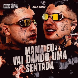 Mama Eu X Vai Dando uma Sentada (Remix|Explicit)