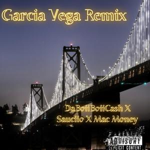 Garcia Vega(feat. Sauciio & Mac Money) (Explicit)