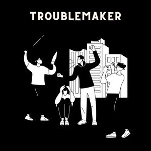 Troublemaker