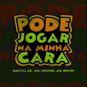 Pode Jogar na Minha Cara(Brega Funk) (Explicit)
