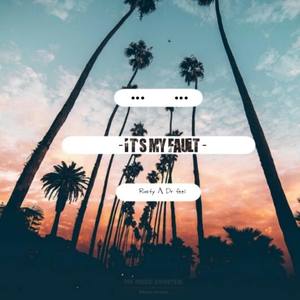 It's My Fault(with Dr Feel)