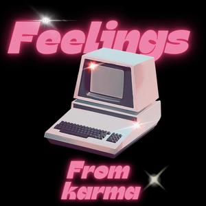 Feelings by Karma (Explicit)